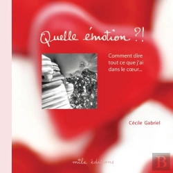 Bertrand.pt - Quelle Émotion ! Comment Dire Tout Ce Que J'Ai Dans Le Coeur...