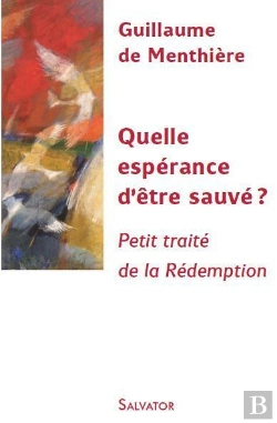 Bertrand.pt - Quelle Espérance D'Être Sauvé ? Petit Traité De La Rédemption