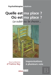 Quelle Est Ma Place ? Où Est Ma Place ? La Subir Ou La Choisir