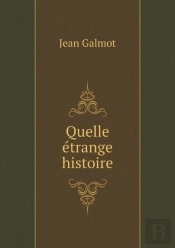 Quelle Etrange Histoire