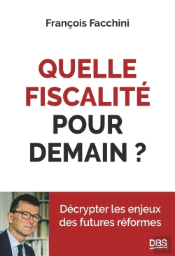 Bertrand.pt - Quelle Fiscalité Pour Demain? : Décrypter Les Enjeux Des Futures Réformes