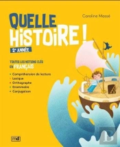 Quelle Histoire ! 2e Année : Toutes Les Notions Clés En Français