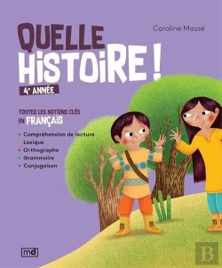 Bertrand.pt - Quelle Histoire ! : 4e Année : Toutes Les Notions Clés En Français