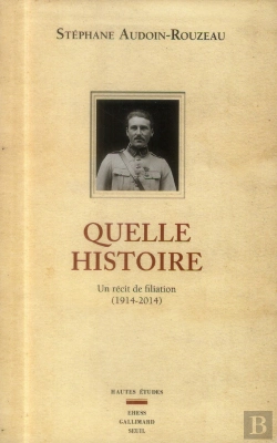 Bertrand.pt - Quelle Histoire ; Un Récit De Filiation (1914-2014)