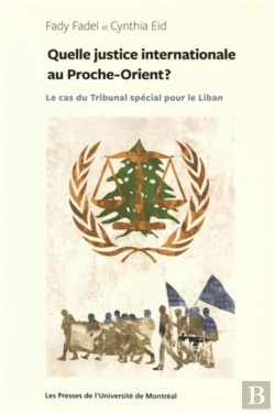 Bertrand.pt - Quelle Justice Internationale Au Proche-Orient ? Le Cas Du Tribunal Spécial Pour Le Liban