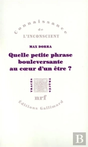 Quelle Petite Phrase Bouleversante Au Coeur D'Un Être ? : Proust, Freud, Spinoza