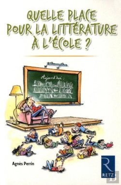 Bertrand.pt - Quelle Place Pour La Littérature À L'École ?