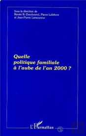 Quelle Politique Familiale A L'Aube De L'An 2000 ?