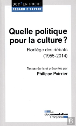 Bertrand.pt - Quelle Politique Pour La Culture ? Florilège Des Débats (1955-2014)
