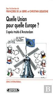 Quelle Union Pour Quelle Europe ? : L'Apres Traite D'Amsterdam