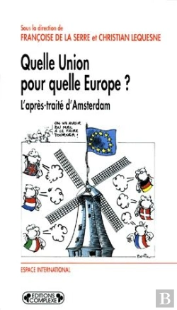 Bertrand.pt - Quelle Union Pour Quelle Europe ? : L'Apres Traite D'Amsterdam