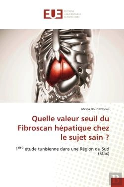 Bertrand.pt - Quelle Valeur Seuil Du Fibroscan Hepatique Chez Le Sujet Sain ? - 1ere Etude Tunisienne Dans Une Reg