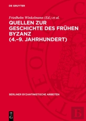 Quellen Zur Geschichte Des Fruhen Byzanz (4.-9. Jahrhundert)