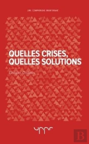 Quelles Crises, Quelles Solutions