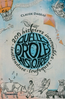 Bertrand.pt - Quelles Drôles D'Histoires ! : 200 Histoires Incroyables, Inattendues Et Loufoques