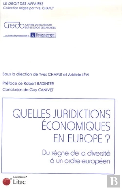Bertrand.pt - Quelles Juridictions Économiques En Europe ? Du Règne De La Diversité À Un Ordre Européen