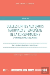 Quelles Limites Aux Droits Nationaux Et Européens De La Consommation ? : 9e Journées Franco-Allemandes