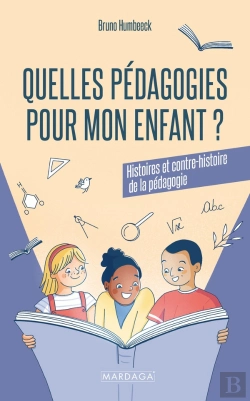 Bertrand.pt - Quelles Pédagogies Pour Mon Enfant ? : Histoires Et Contre-Histoire De La Pédagogie