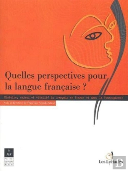 Bertrand.pt - Quelles Perspectives Pour La Langue Francaise ?