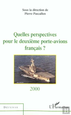 Bertrand.pt - Quelles Perspectives Pour Le Deuxième Porte-Avions Français ?