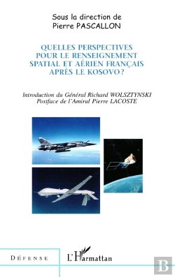 Bertrand.pt - Quelles Perspectives Pour Le Renseignement Spatial Et Aérien Français Après Le Kosovo ?