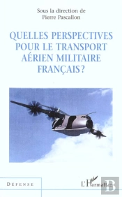 Quelles Perspectives Pour Le Transport Aerien Militaire Francais