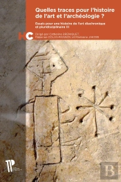 Quelles Traces Pour L'Histoire De L'Art Et L'Archéologie