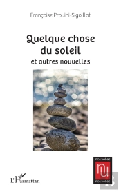 Quelque Chose Du Soleil Et Autres Nouvelles