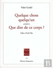 Quelque Chose, Quelqu'Un ; Que Dire De Ce Corps ?