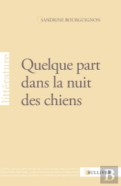 Quelque Part Dans La Nuit Des Chiens