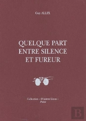 Quelque Part Entre Silence Et Fureur