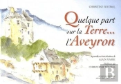 Quelque Part Sur La Terre... L'Aveyron