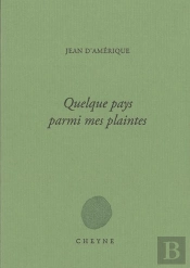 Quelque Pays Parmi Mes Plaintes