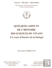 Quelques Aspects De L'Histoire Des Sciences Du Vivant ; Un Cours D'Histoire De La Biologie