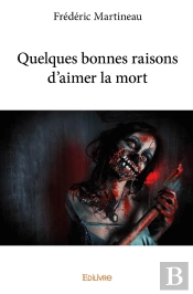 Quelques Bonnes Raisons D'Aimer La Mort