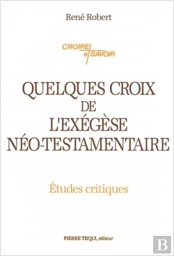 Bertrand.pt - Quelques Croix De L'Exégèse Néo-Testamentaire : Etudes Critiques