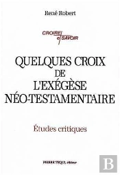 Quelques Croix De L'Exégèse Neo-Testamentaire