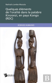 Quelques Éléments De L'Oralité Dans La Palabre Kinzonzi, En Pays Kongo (Rdc)