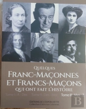 Quelques Franc Maconnes Et Franc Macons Qui Ont Fait L'Histoire T3