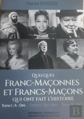 Quelques Franc Maconnes Et Francs Macons Qui Ont Fait L'Histoire T1