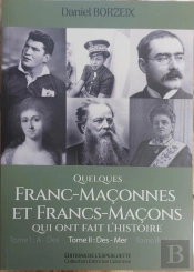 Quelques Franc Maconnes Et Francs Macons Qui Ont Fait L'Histoire T2