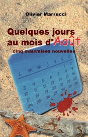 Quelques Jours Au Mois D'Août ; Cinq Mauvaises Nouvelles
