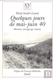 Quelques Jours De Mai-Juin 40. Memoire, Temoignage, Histoire