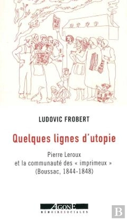 Bertrand.pt - Quelques Lignes D'Utopie : Pierre Leroux Et La Communauté Des 