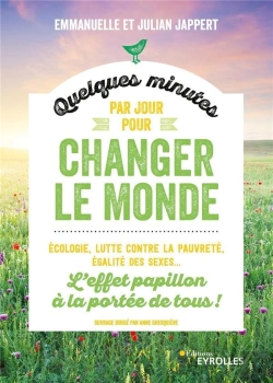 Bertrand.pt - Quelques Minutes Par Jour Pour Changer Le Monde ; Écologie, Lutte Contre La Pauvreté
