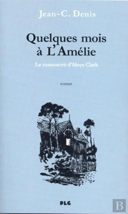 Bertrand.pt - Quelques Mois À L'Amélie ; Le Manuscrit D'Aloys Clark