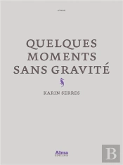 Quelques Moments Sans Gravité