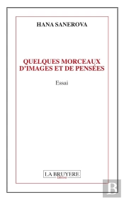 Quelques Morceaux D'Images Et De Pensées
