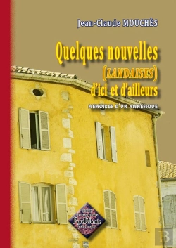 Bertrand.pt - Quelques Nouvelles (Landaises) D'Ici Et D'Ailleurs ; Mémoires D'Un Amnésique