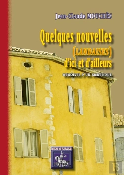 Bertrand.pt - Quelques Nouvelles (Landaises) D'Ici Et D'Ailleurs ; Mémoires Dune Amnésique